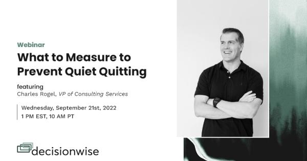 What to measure to prevent quiet quitting with Charles Rogel