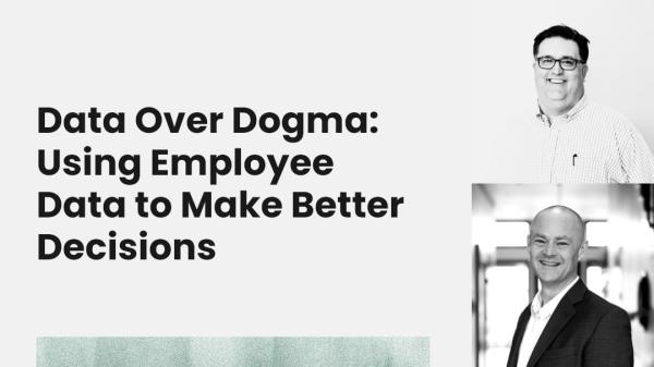 Data Over Dogma Using Employee Data to Make Better Decisions Thumbnail