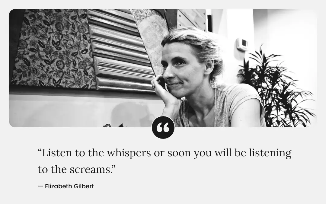 Elizabeth Gilbert image and quote on employee listening