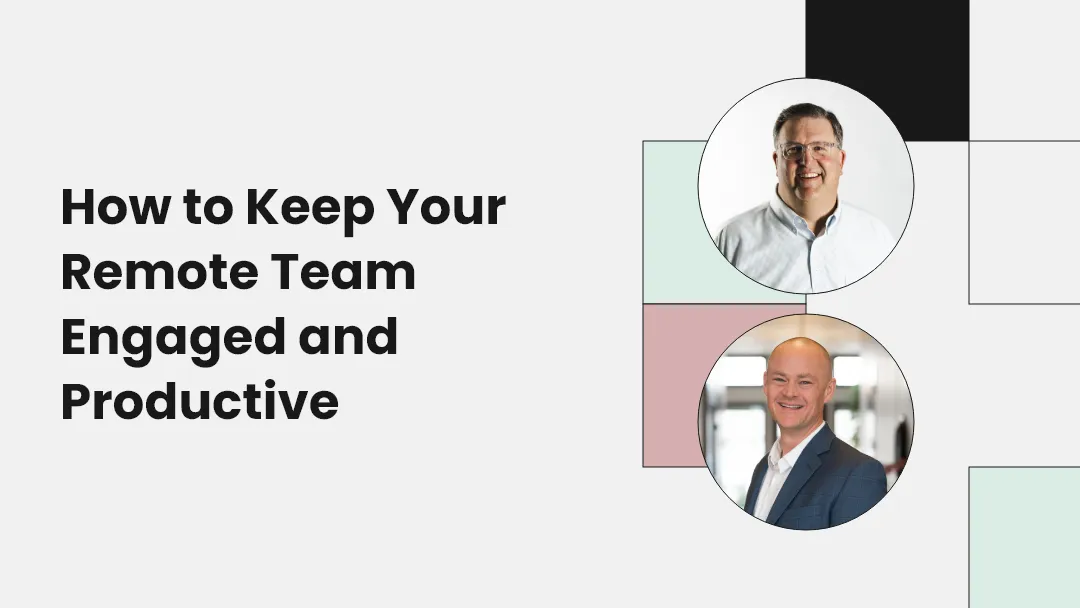 How to Keep Your Remote Team Engaged and Productive cover photo